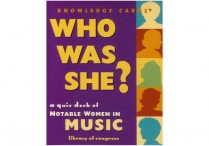 WHO WAS SHE? A Quiz Deck of Notable Women in Music