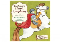 Once Upon a Masterpiece:  BEETHOVEN'S HEROIC SYMPHONY  Hardback
