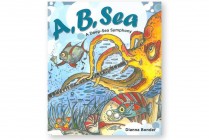 A, B, SEA: A Deep-Sea Symphony  Hardback