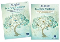 FIRST, WE SING! Teaching Strategies: Primary & Intermediate