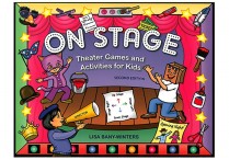 ON STAGE:  Theater Games & Activities for Kids
