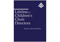 LIFELINE FOR CHILDREN'S CHOIR DIRECTORS