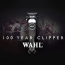 Wahl 100 year Anniversary Clipper