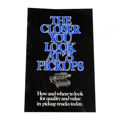 The Closer You Look At 1975 Pickup Brochure - 1975 Ford Truck Cover view